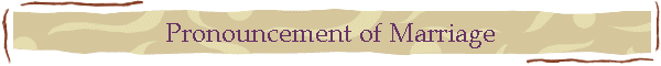 Pronouncement of Marriage